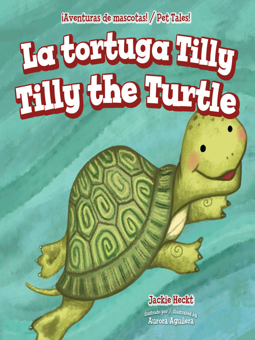 Title details for La tortuga Tilly / Tilly the Turtle by Jackie Heckt - Available